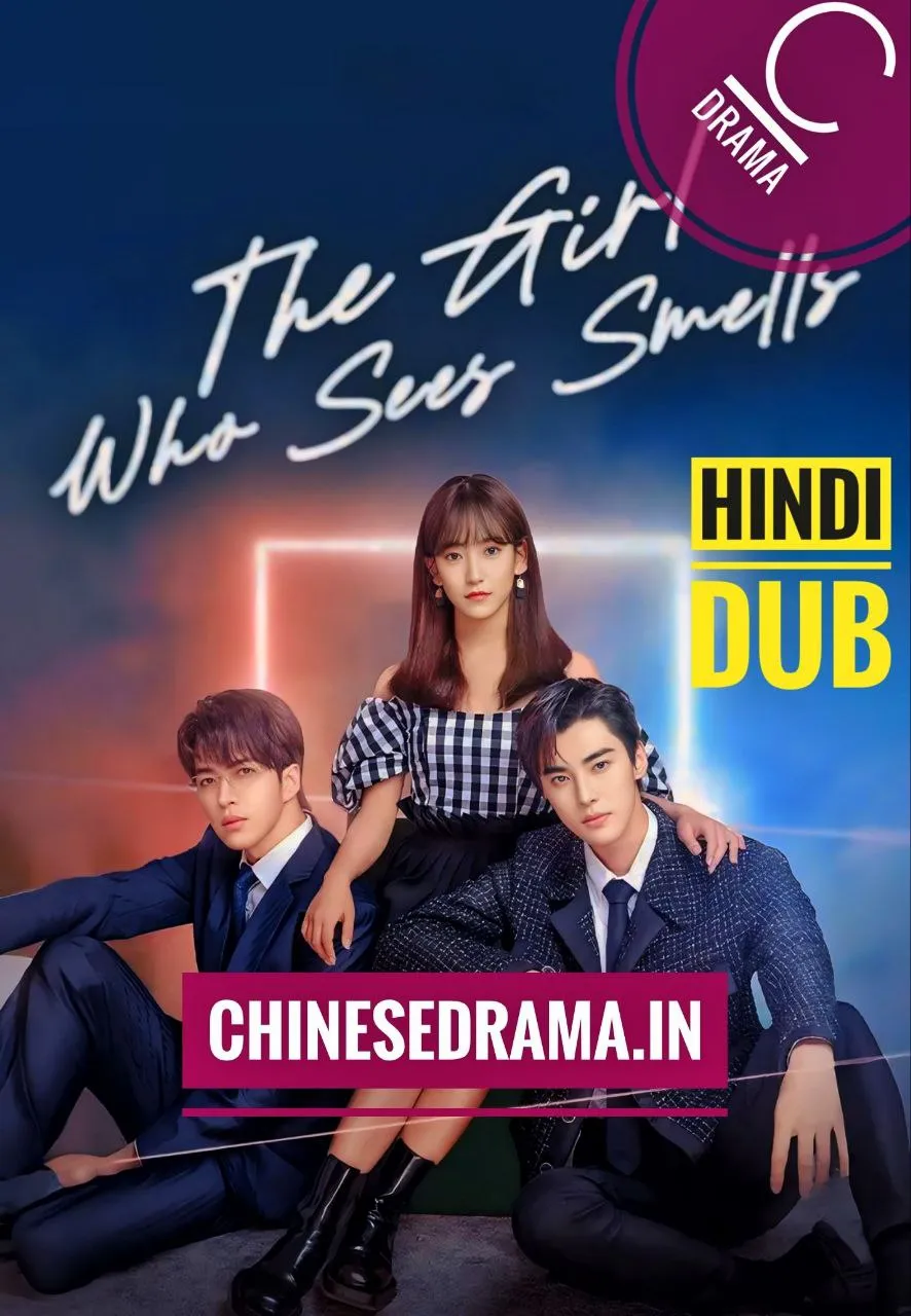 The Girl Who Sees Smells (2023) Hindi Dubbed [C-DRAMA]