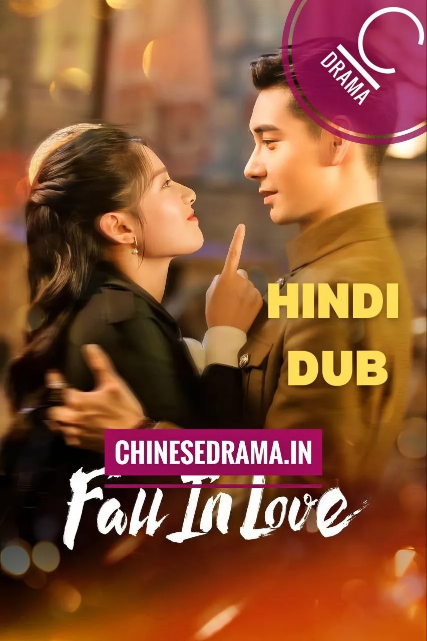 Fall in Love (2021) Hindi Dubbed [C-DRAMA]