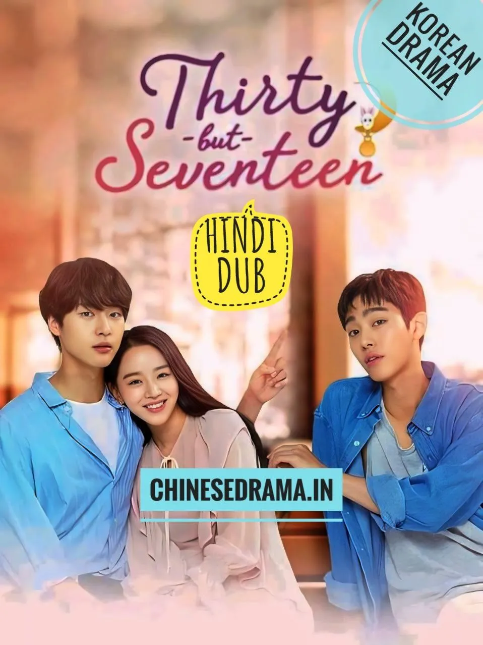 Thirty but Seventeen (2018) Hindi Dub [Korean Drama]